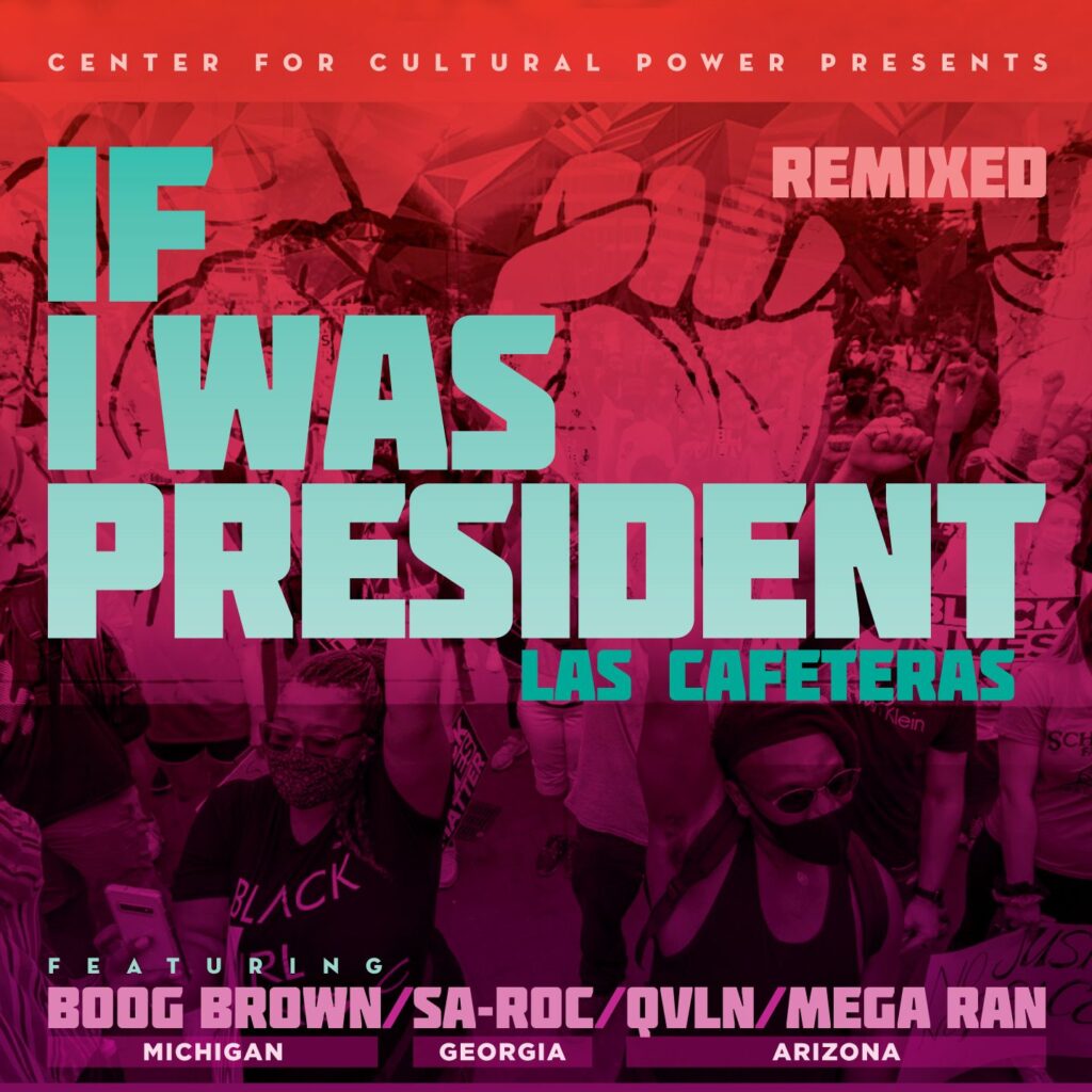 Las Cafeteras And The Center For Cultural Power Present “If I Was President” Remix Ft. Sa-Roc, Boog Brown, QVLN, And Mega Ran