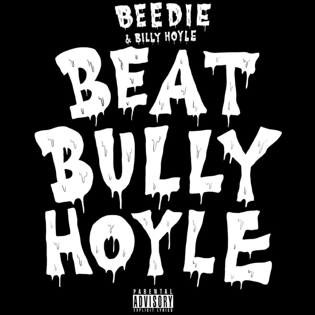 Billy Hoyle & Beedie Drop New Joint Album “Beat Bully Hoyle”
