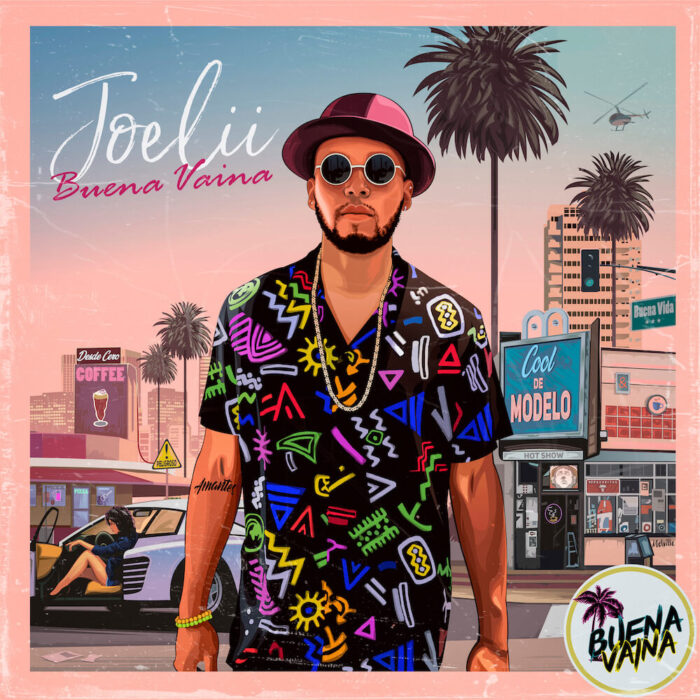 Latin Rapper/Songwriter Joelii Drops “Buena Vaina” EP