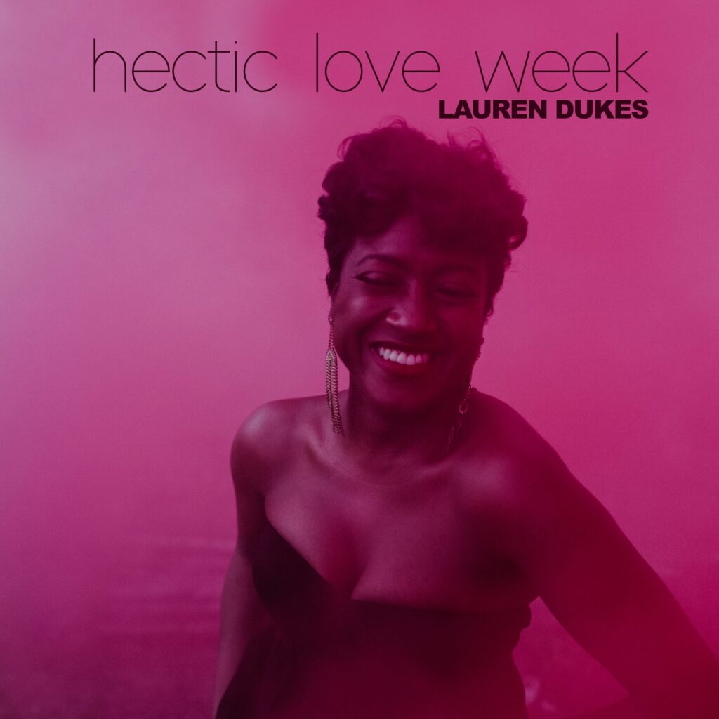 Lauren Dukes Announces New Single “Hectic Love Week”