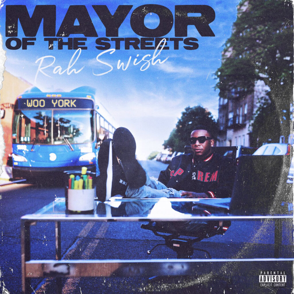 Rah Swish Shares New Project “Mayor of the Streets”