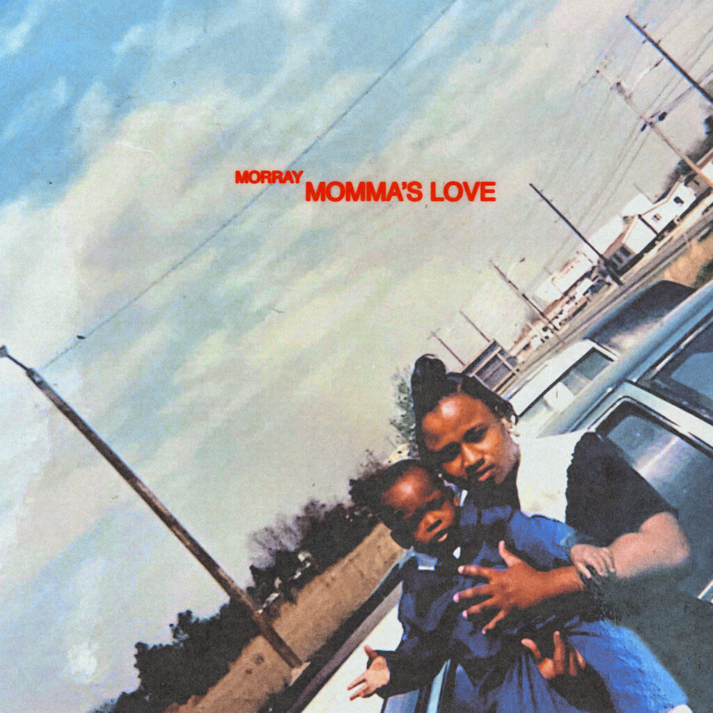 Morray Pays Tribute To His “Momma’s Love” In a Spritely New Single