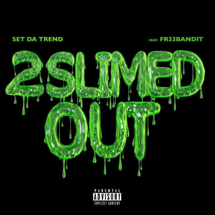 2 Slimed Out by Set Da Trend ft. Fr33Bandit - Artwork