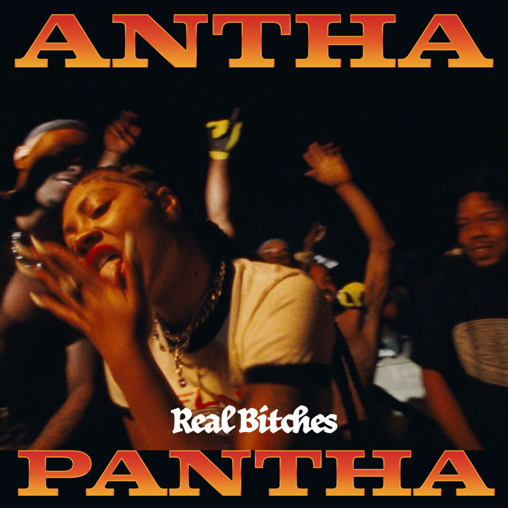 Antha Pantha Salutes the Real With Debut Single “Real B*tches”