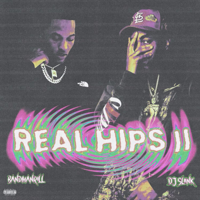 Real Hips II by Bandmanrill and DJ Sliink